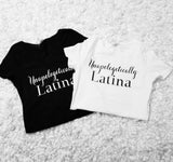 Unapologetically Latina Tee